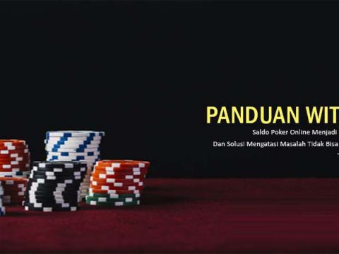 Panduan Cara Withdraw Saldo Poker Online
