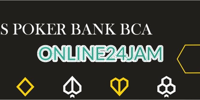 Situs Poker Bank BCA Online 24 Jam