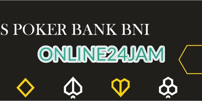 Situs Poker Bank BNI Online 24 Jam