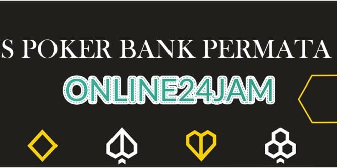 Situs Poker Bank PERMATA Online 24 Jam